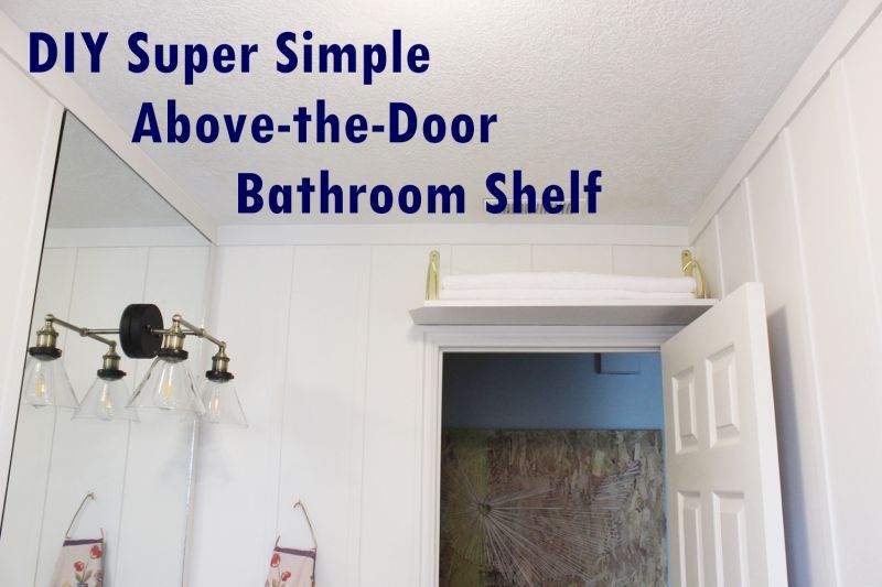 DIY Simple Above-the-Door Bathroom Storage Shelf