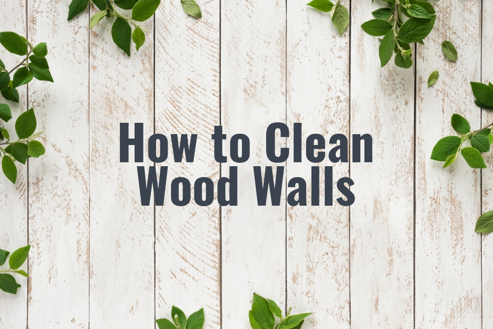 How to Clean Wood Walls